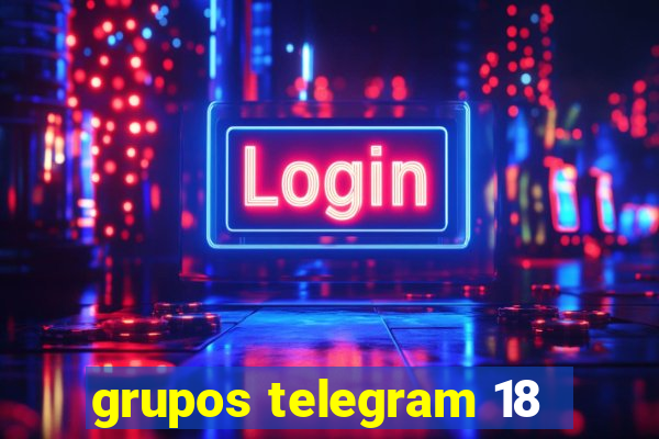 grupos telegram 18